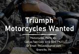 Triumph Motorcycles and Parts Wanted