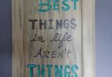 The Best Things In Life AREN' t THINGS